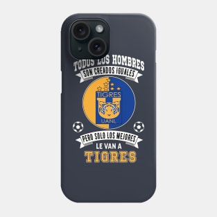 Tigres de la UANL Los Mejores le van a Tigres Futbol Mexicano Phone Case