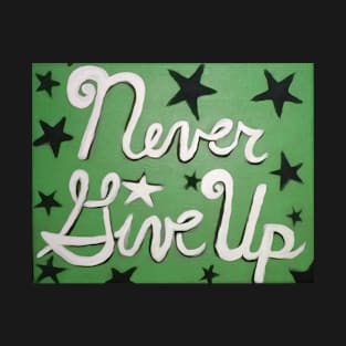 Never Give Up T-Shirt