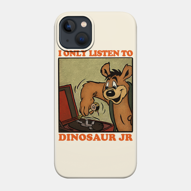I Only Listen To Dinosaur Jr / Retro Comic Design - Dinosaur Jr - Phone Case