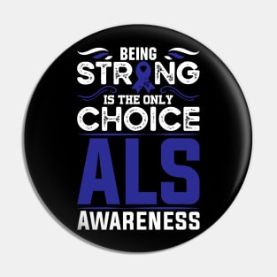 Als Warrior Als Awareness Being Strong Is The Only Choice Pin