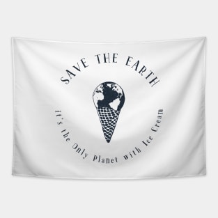 Save the Earth - it's the Only Planet with Ice Cream Tapestry