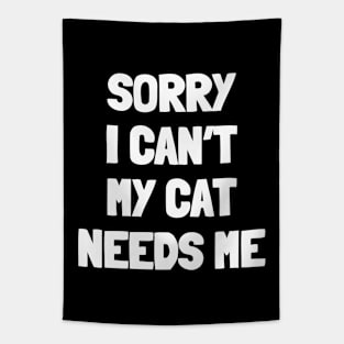 Sorry i can't my cat needs me Tapestry