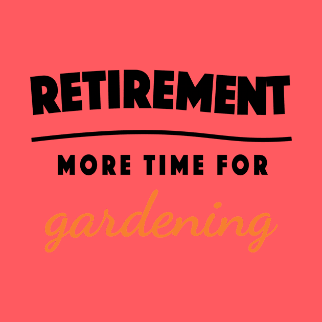 Retirement Gift Retired Elderly Party Gardening by popanato