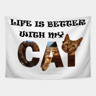 Life is better with my cat - Bengal cat oil painting word art Tapestry