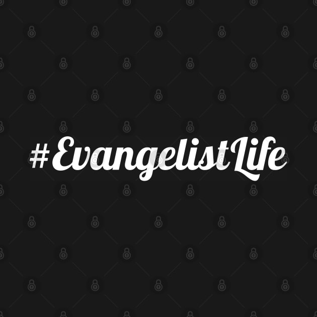 #Evangelist Life by CalledandChosenApparel