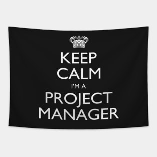 Keep Calm I’m A Project Manager – T & Accessories Tapestry