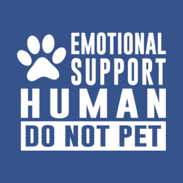 Disover Do Not Pet - Emotional Support Human - Do Not Pet - T-Shirt