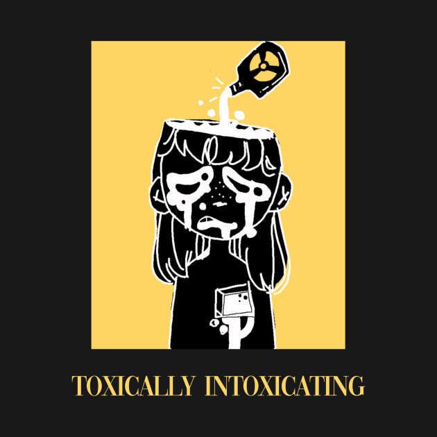 Toxically Intoxicating by Mykey Doodles