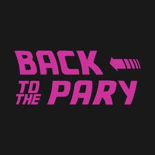 Back to the pary T-Shirt