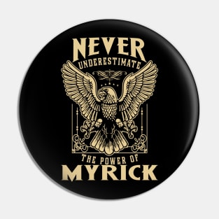 Never Underestimate The Power Of Myrick Pin