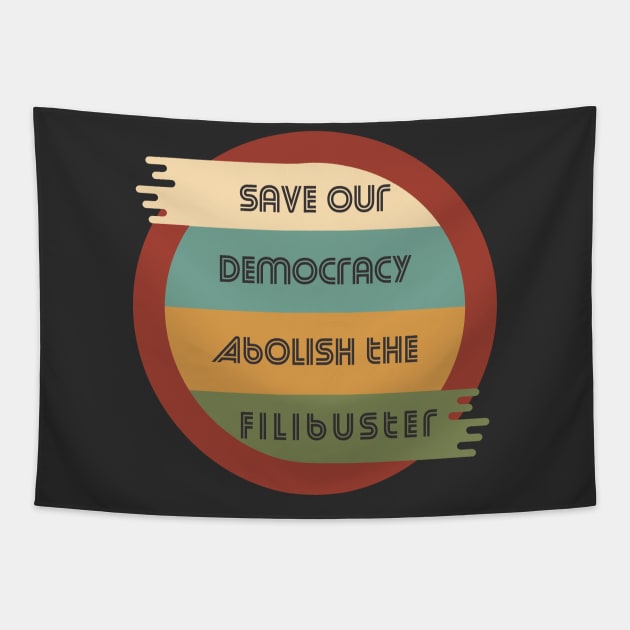 Save Our Democracy - Abolish The Filibuster Tapestry by Slightly Unhinged