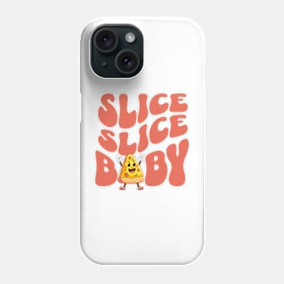 Slice Slice Baby Phone Case