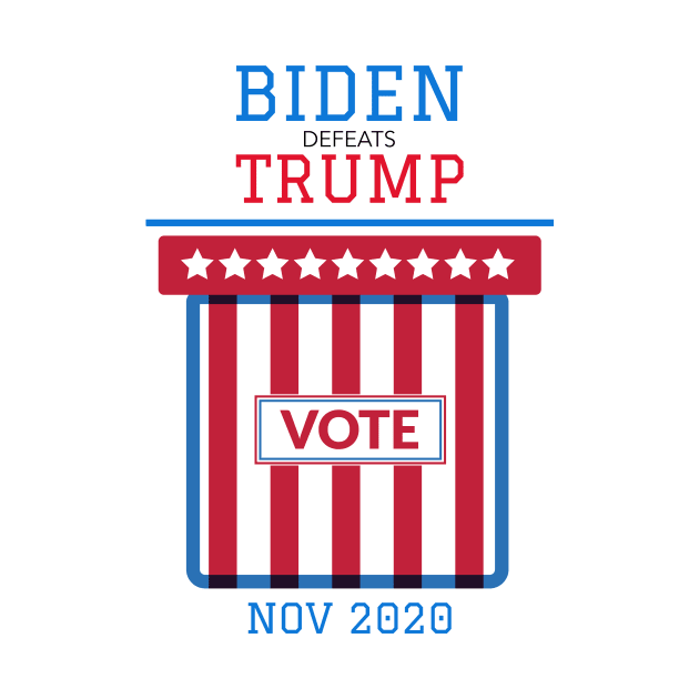 Biden Defeats Trump  Vote Nov 2020 by Fantastic Store