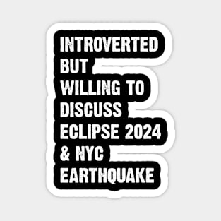 Introverted But Willing To Discuss Eclipse 2024 & Nyc Earthquake Magnet