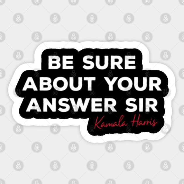 Kamala Harris Quote Kamala Harris Sticker Teepublic Kamala Harris Quote Kamala Harris Sticker Teepublic