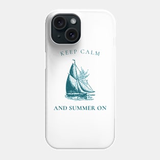 Keep calm and summer on Phone Case