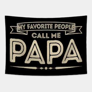 My Favorite People Call Me Papa Grandpa Fathers Day Tapestry