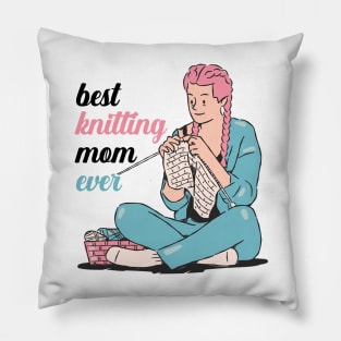 Best Knitting Mom Ever Pillow