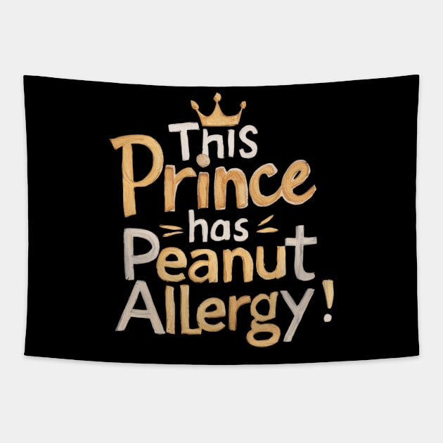 This Prince Has Peanut Allergy Alert Tapestry by CozyNest