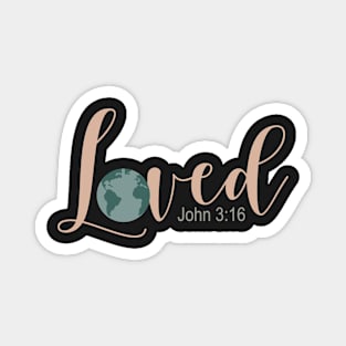 Loved_John3:16 Magnet