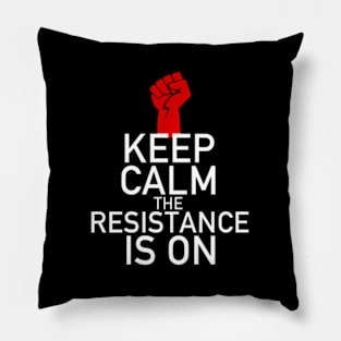 Keep Calm Resist Trump For Resistance Pillow