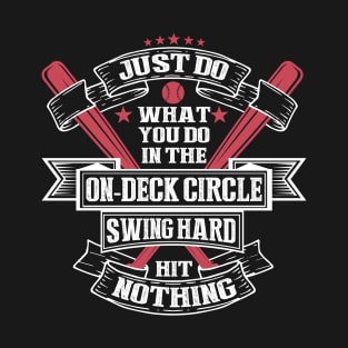 Just do what you do in the on-deck circle | DW T-Shirt