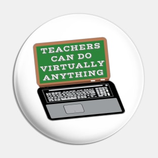 Teachers Can Do Virtually Anything Laptop and Vintage Chalkboard (White Background) Pin