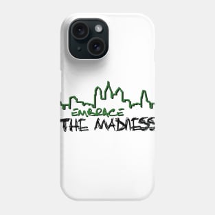 The Madness Podcast | Embrace the Madness Phone Case