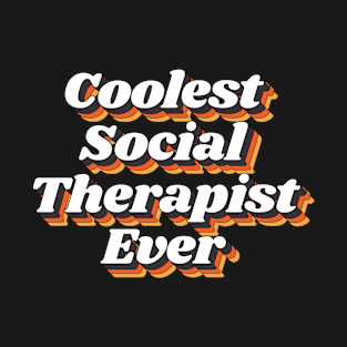 Coolest Social Therapist Ever T-Shirt