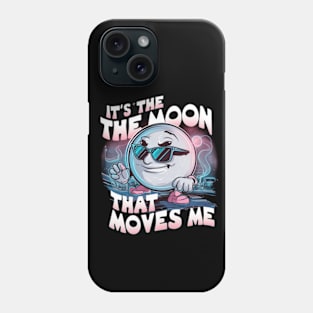 It's the moon that moves me Phone Case