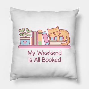 Books Cat Plants My Weekend Is All Booked Funny Pillow