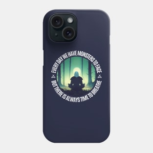 Every Day We Have Monsters To Face - But There Is Always Time To Breathe - Fantasy - Witcher Phone Case