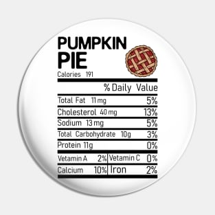 Funny Pumpkin Pie Nutrition Facts Thanksgiving Costume Gift T-Shirt Pin