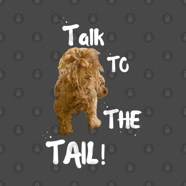 TALK TO THE TAIL! (for dark background) by Doodle and Things