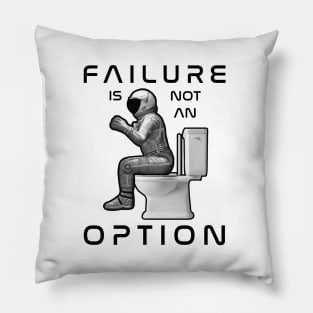 Failure is Not an Option Pillow