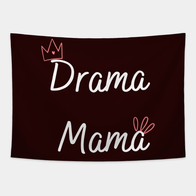 Mother's day Drama Mama Tapestry by Mia