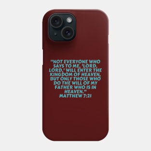 Bible Verse Matthew 7:21 Phone Case