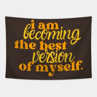 I am Becoming The Best Version of Myself Tapestry