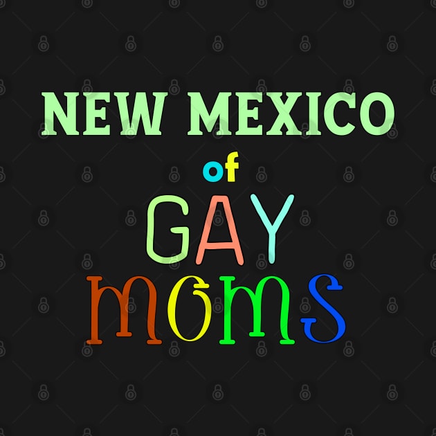 New Mexico Of Gay Moms by WE BOUGHT ZOO