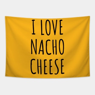 I Love Nacho Cheese Funny Nachos Cheese Lover Cute Minimalist Tapestry
