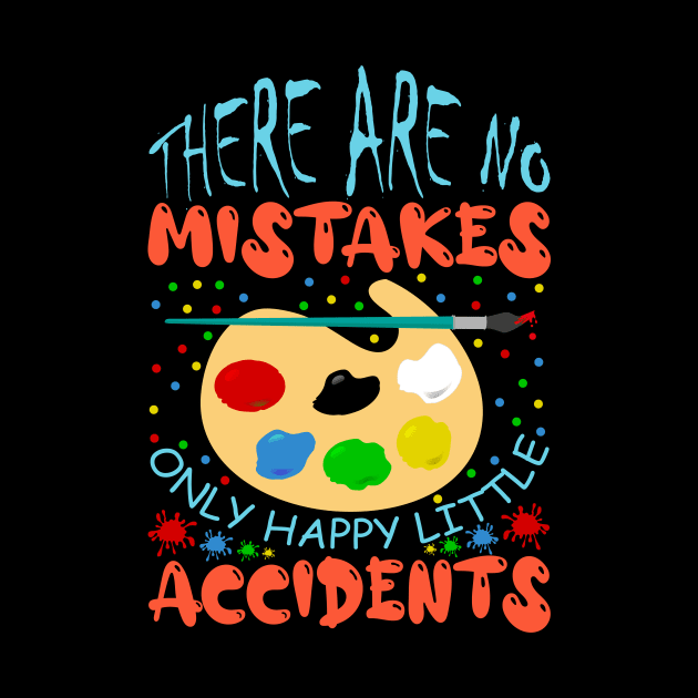 There Are No Mistakes Only Happy Little Accidents Painting Artwork by Admair 