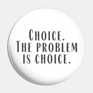 Choice Pin