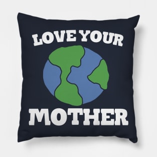 Love your MOTHER earth day Pillow