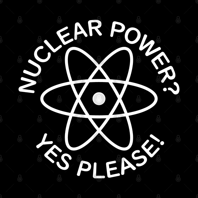 Nuclear Power? Yes Please! by Decamega