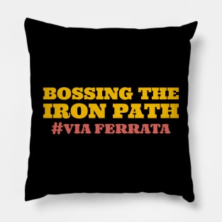 Bossing The Iron Path Pillow