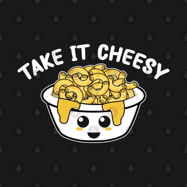 kawaii mac and cheese pun : Take it Cheesy by Mr. Bdj