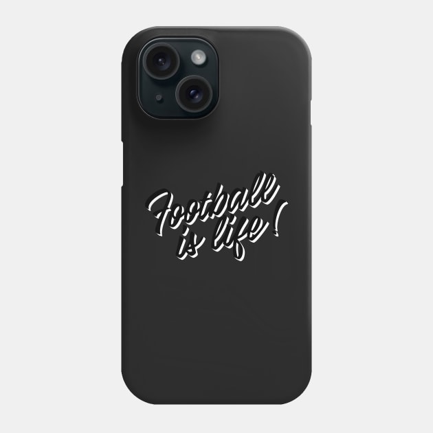 Football is life! Phone Case by TRNCreative