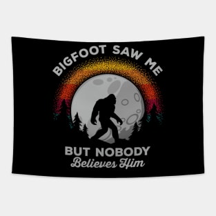 Bigfoot Saw Me But Nobody Believes Him Tapestry