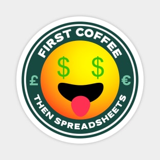 First Coffee Then Spreadsheets Design Funny Accounting Magnet