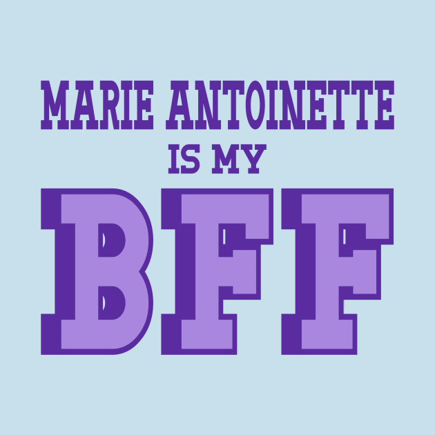 Marie Antoinette is my BFF - French History by Yesteeyear